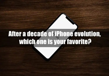 After a decade of iPhone evolution, which one is your favorite?